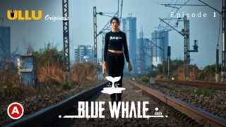 Blue Whale Ullu Originals Hindi Hot Web Series Episode1