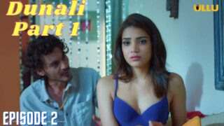Dunali Part 1 Ullu Hindi Hot Web Series Season 1 Ep 2