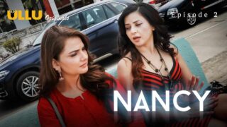 Nancy Free Ullu Hot Web Series Season 1 Episode 2