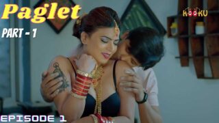 Paglet Part 1 Kooku Originals Hot Web Series Episode 1