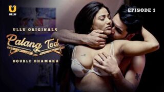 Palang Tod Double Dhamaka Ullu Web Series Season 1 Ep 2