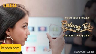 Palang Tod Friend Request Ullu Hot Web Series Full Video