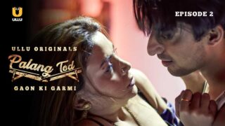 Palang Tod Gaon Ki Garmi Ullu Hindi Hot Web Series Download