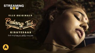 Palang Tod Kirayedaar Ullu Originals Hindi Hot Web Series