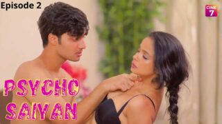 Psycho Saiyan Episodes 2 Cine7 Hindi Hot Web Series