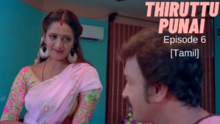 Thiruttu Punai Ep 6 Kilukilluppu Tamil Hot Web Series