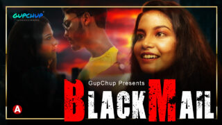 Blackmail Gupchup Originals Hindi Hot Web Series Ep 1