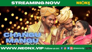 Changu Mangu Neonx Vip Originals Hindi Uncut Video
