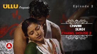 Charmsukh Chawl House 2 Ullu Hindi Hot Web Series Ep 2