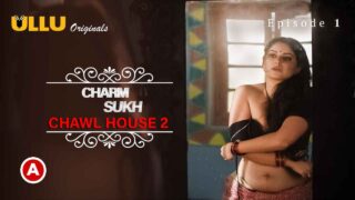 Charmsukh Chawl House 2 Ullu Hindi Hot Web Series Ep1