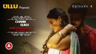 Charmsukh Jane Anjane Mein 5 Part 2 Ullu Web Series Ep4