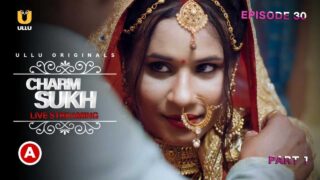 Charmsukh Live Streaming Ullu Hot Web Series Episode 1
