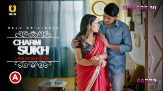 Charmsukh Live Streaming Ullu Hot Web Series Episode 3