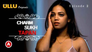 Charmsukh Tapan Ullu Originals Hindi Hot Web Series Ep 2