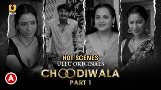 Choodiwala Part-1 Hot Scenes Ullu Hindi Hot Web Series