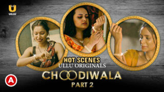 Choodiwala Part-2 Hot Scenes Ullu Hindi Hot Web Series
