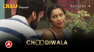 Choodiwala Part-2 Ullu Hindi Porn Web Series Episode 4