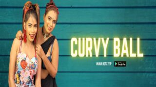 Curvy Ball Hotx Vip Originals Hindi Hot Porn Short Film