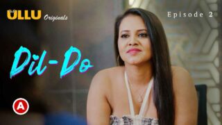 Dil – Do Part 1 Ullu Hindi XXX Web Series Episode 2