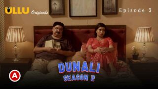 Dunali Season 2 Part-1 Ullu Hindi Hot Porn Web Series Ep 3