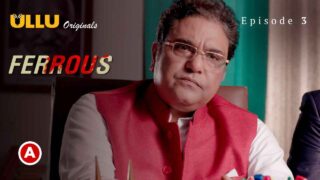 Ferrous Part 1 Ullu Originals Hindi Web Series Episode3