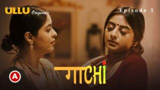 Gaachi Part 2 Ullu Originals Hot Web Series Episode 5