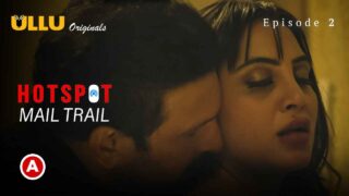 Hotspot Mail Trail Ullu Originals Hot Web Series Ep 2