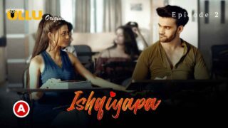 Ishqiyapa Part 1 Ullu Hindi Porn Web Series Episode 2