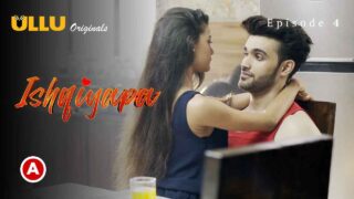 Ishqiyapa Part 1 Ullu Hindi Porn Web Series Episode 4