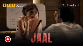 Jaal Part 1 Ullu Originals Hindi Hot Web Series Episode 1