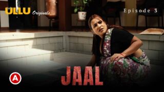 Jaal Part 1 Ullu Originals Hindi Hot Web Series Episode 3