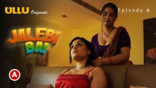 Jalebi Bai Part-2 Ulllu Hot Sex Web Series Episode 6