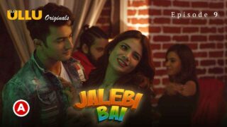 Jalebi Bai Part-3 Ulllu Hot Sex Web Series Episode 9