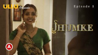 Jhumke Ullu Originals Hindi Porn Web Series Episode 1