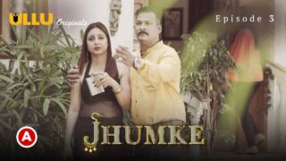 Jhumke Ullu Originals Hindi Porn Web Series Episode 3