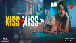 Kiss Miss Prime Shots Hindi Hot Web Series Episode 2