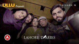 Lahore Diaries Part 2 Ullu Originals Web Series Ep 6
