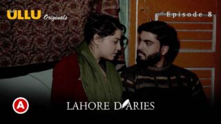 Lahore Diaries Part 2 Ullu Originals Web Series Ep 8