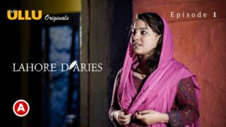 Lahore Diaries Ullu Originals Hindi Hot Web Series Ep 1