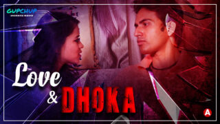 Love and Dhoka Gupchup Hindi Hot Web Series Episode 1