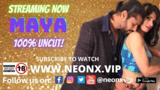 Maya Uncut Neonx Vip Originals Hindi Hot Porn Video