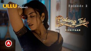 Palang Tod Siskiyaan Ullu Hindi Sex Web Series Ep 2