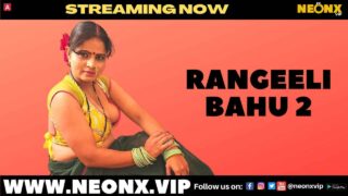 Rangeeli Bahu 2 Neonx Vip Hindi Uncut Hot Short Film