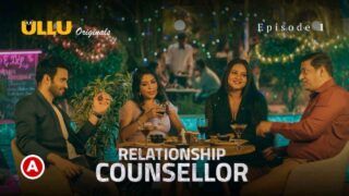 Relationship Counsellor Part 1 Ullu Hot Web Series Ep 1