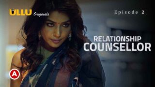 Relationship Counsellor Part 1 Ullu Hot Web Series Ep 2