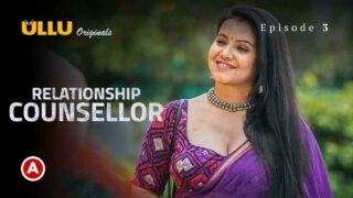 Relationship Counsellor Part 1 Ullu Hot Web Series Ep 3