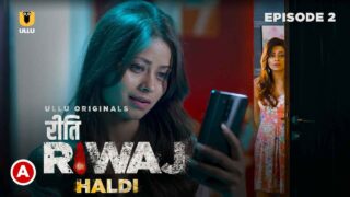 Riti Riwaj Haldi Ullu Originals Hot Web Series Episode 2