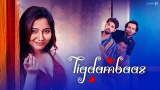 Tigdambaaz Feelit Originals Hindi Hot Short Film