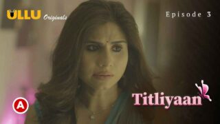 Titliyaan Part 1 Ullu Hindi Hot Sex Web Series Ep 3