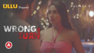 Wrong Turn Part-1 Ullu Hot Porn Web Series Episode 1